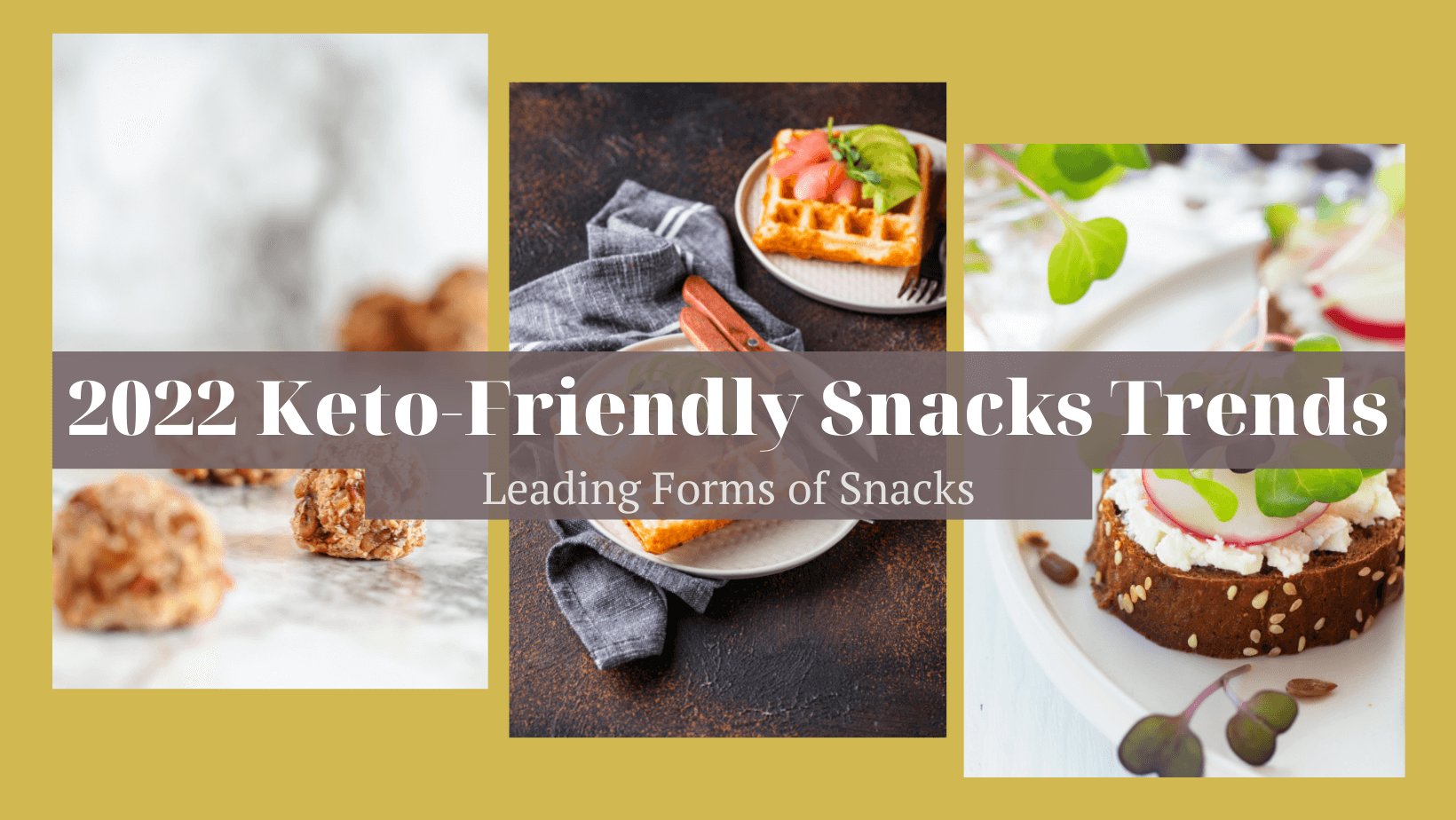 2022 Keto-Friendly Snacks Trends: Leading Forms of Snacks | Simporter