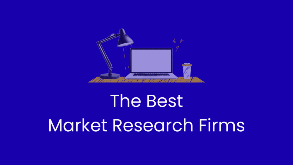 A blue background with text The Best Market Research Firms and an image above it with a desktop featuring a desk lamp, laptop, and coffee.